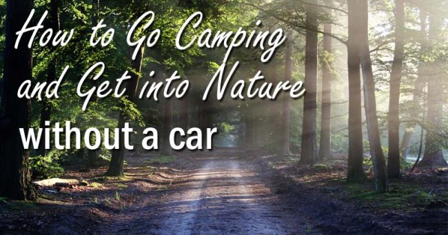 How to Plan a Camping Trip Without a Car