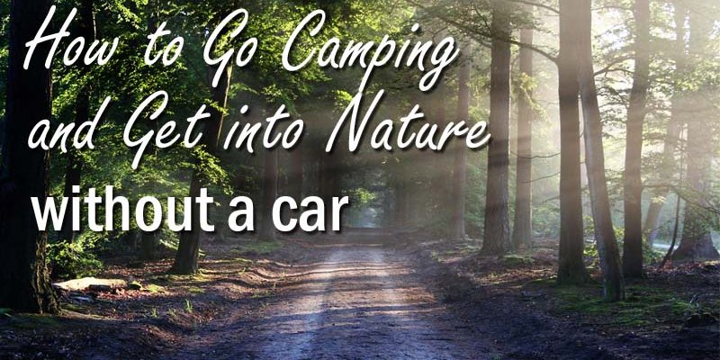 How to Plan a Camping Trip Without a Car